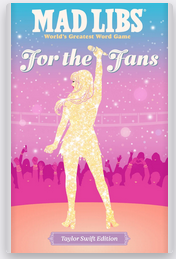 Mad Libs: For the Fans: Taylor Swift Edition