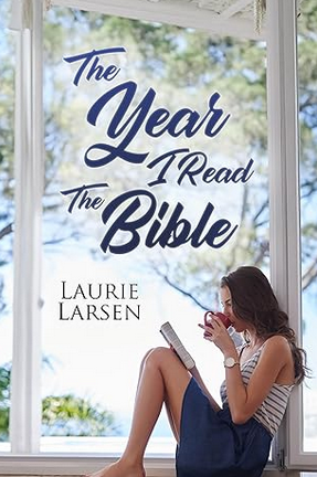 The Year I Read the Bible: A Year Devoted to Reading; Another Year Devoted to Learning