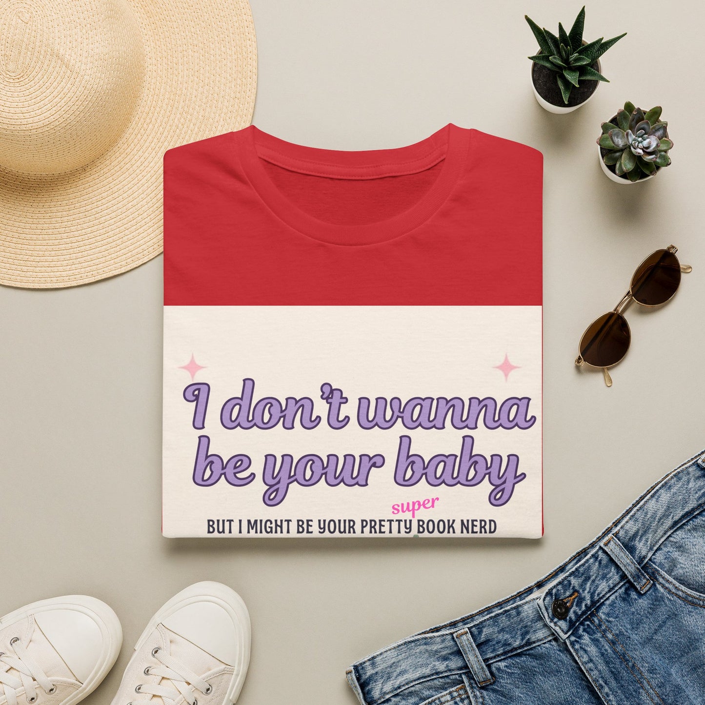 T-Shirt — "I Don't Wanna Be Your Baby" Pretty Book Nerd Graphic Tee