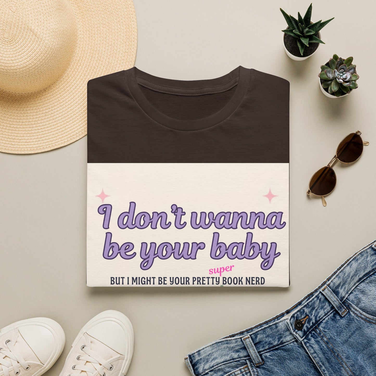 T-Shirt — "I Don't Wanna Be Your Baby" Pretty Book Nerd Graphic Tee