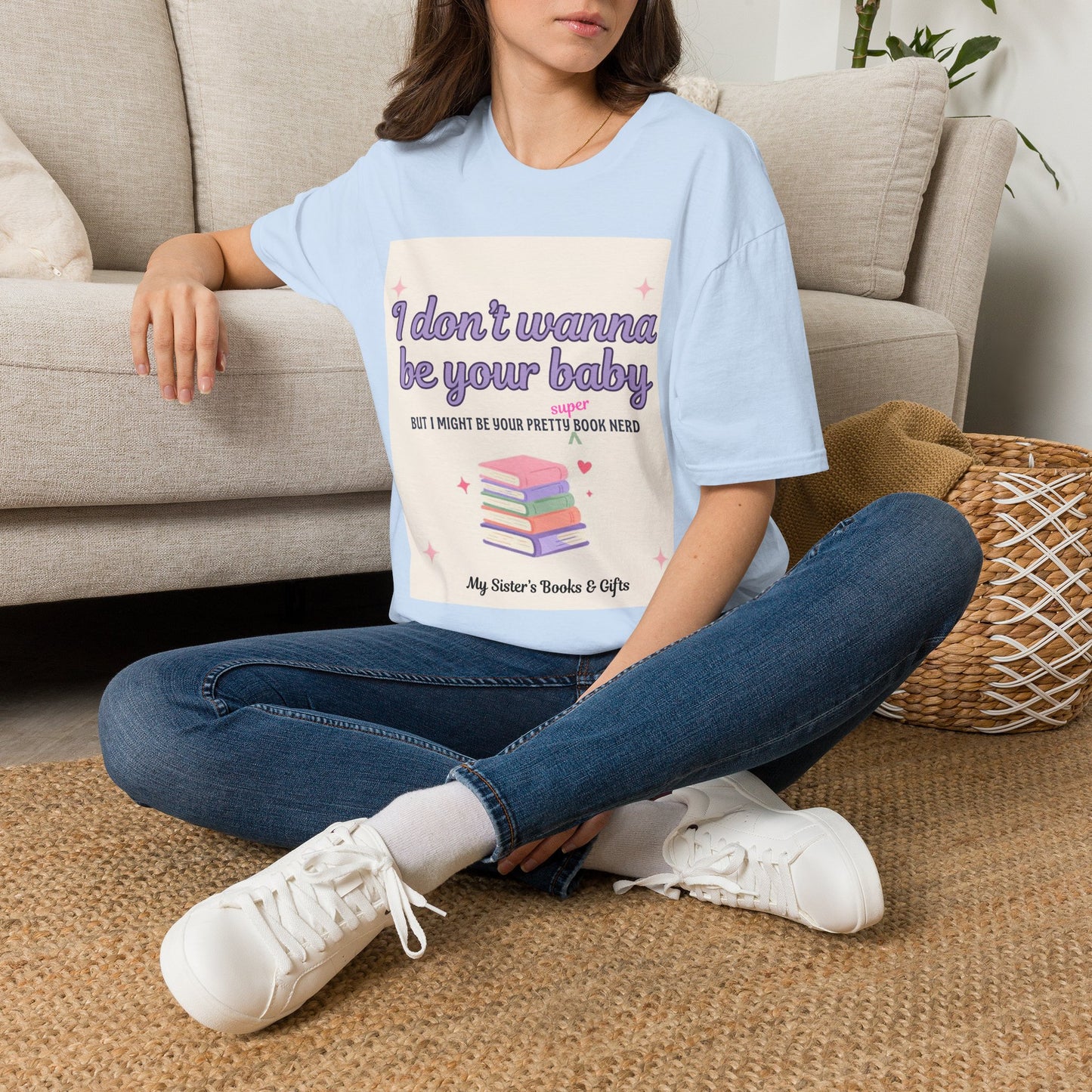 T-Shirt — "I Don't Wanna Be Your Baby" Pretty Book Nerd Graphic Tee