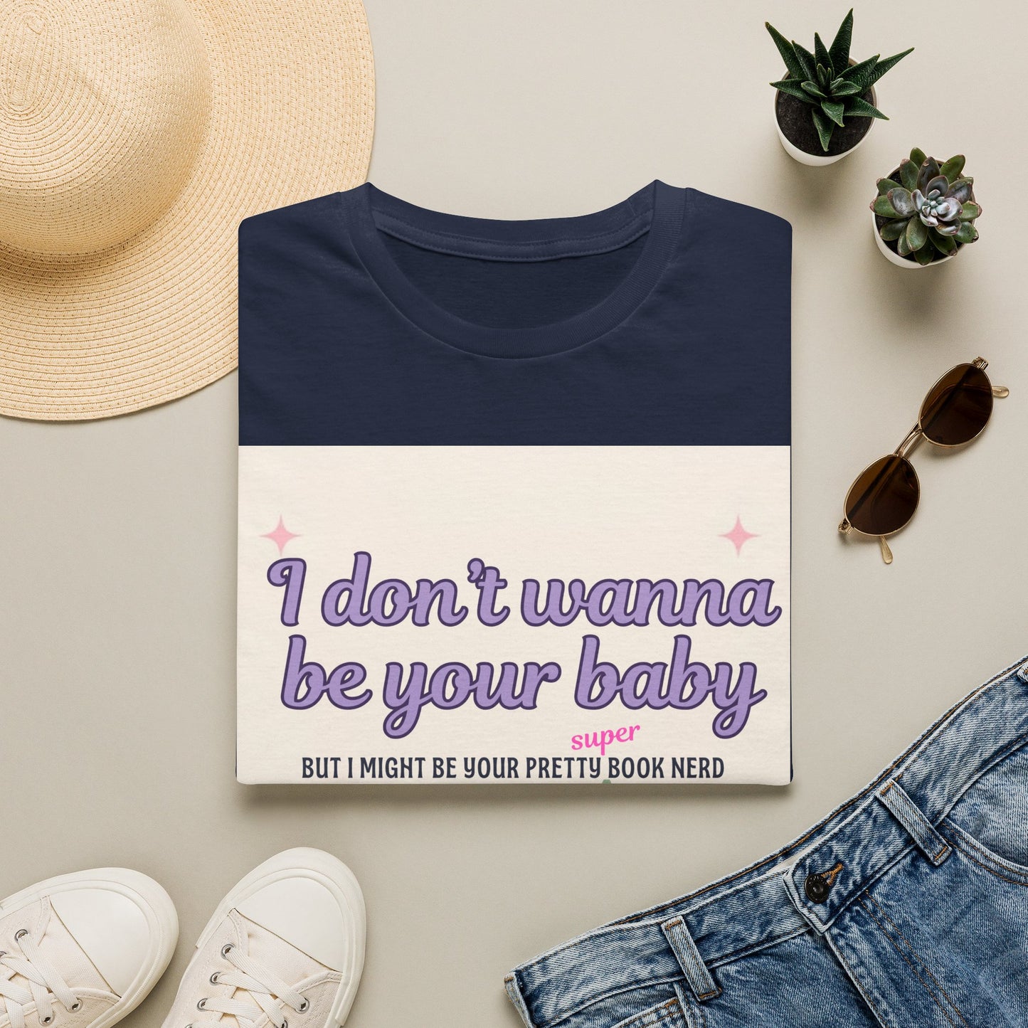 T-Shirt — "I Don't Wanna Be Your Baby" Pretty Book Nerd Graphic Tee