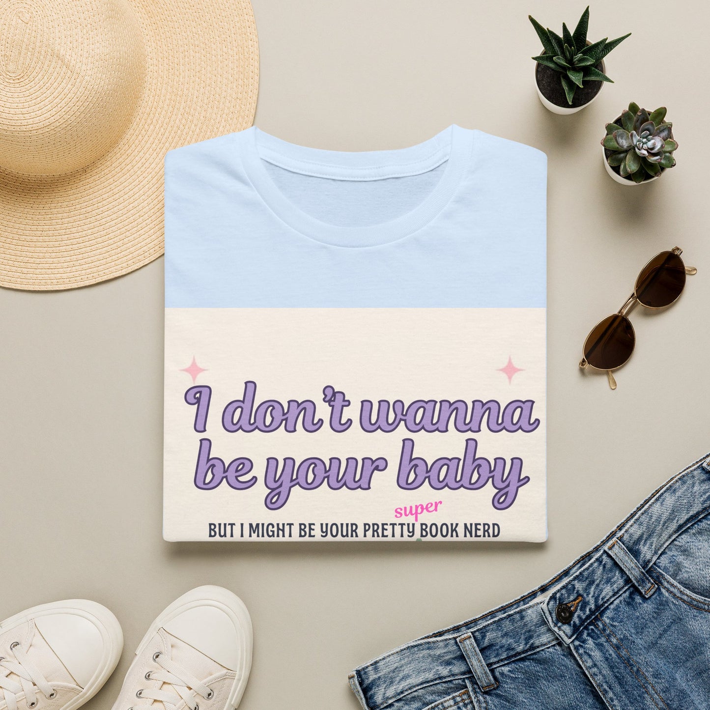 T-Shirt — "I Don't Wanna Be Your Baby" Pretty Book Nerd Graphic Tee