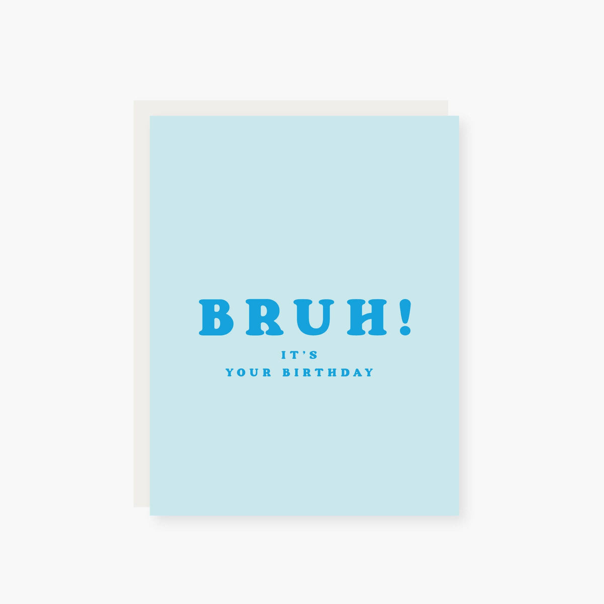 Bruh! it's your birthday birthday card