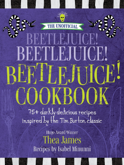 The Unofficial Beetlejuice! Beetlejuice! Beetlejuice! Cookbook