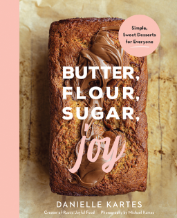 Butter, Flour, Sugar, Joy