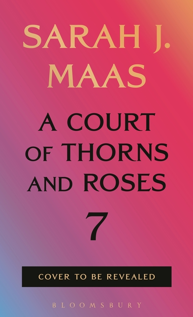 Court of Thorns & Roses 7