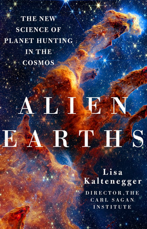 Alien Earths: The New Science of Planet Hunting in the Cosmos