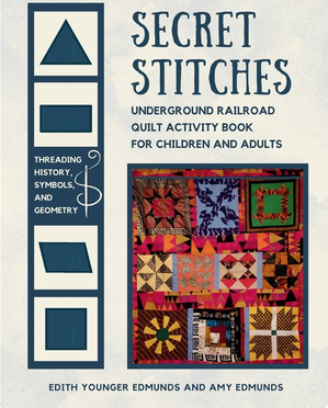 Secret Stitches: Underground Railroad Quilt Activity Book for Children and Adults