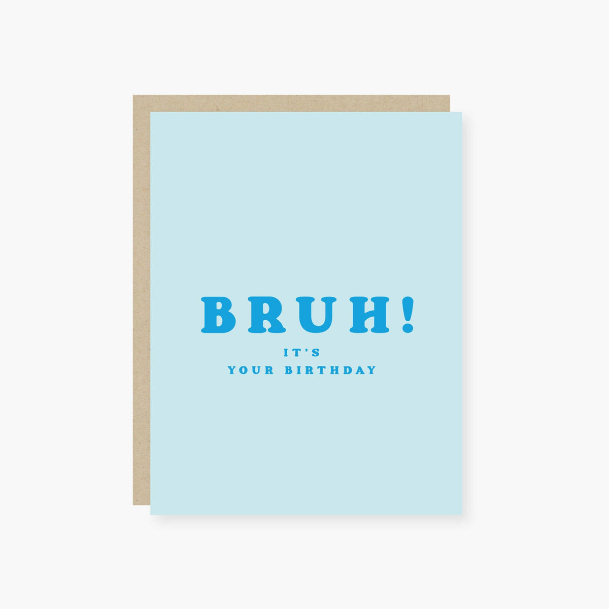 Bruh! it's your birthday birthday card